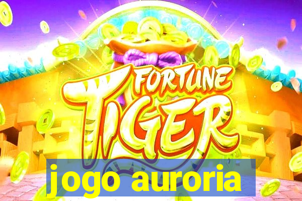jogo auroria
